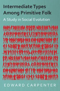 Intermediate Types Among Primitive Folk - A Study in Social Evolution_cover