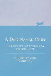A Dog Named Chips - The Life and Adventures of a Mongrel Scamp_cover
