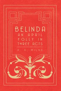 Belinda - An April Folly in Three Acts_cover
