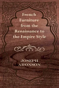 French Furniture from the Renaissance to the Empire Style_cover