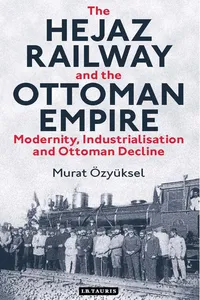 The Hejaz Railway and the Ottoman Empire_cover