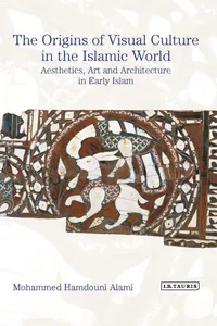 The Origins of Visual Culture in the Islamic World_cover