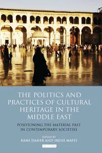 The Politics and Practices of Cultural Heritage in the Middle East_cover