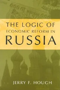 The Logic of Economic Reform in Russia_cover