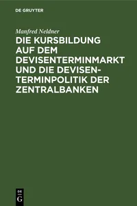 Die Kursbildung auf dem Devisenterminmarkt und die Devisenterminpolitik der Zentralbanken_cover