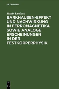 Barkhausen-Effekt und Nachwirkung in Ferromagnetika sowie analoge Erscheinungen in der Festkörperphysik_cover