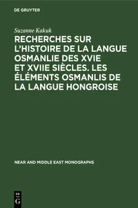 Recherches sur l'histoire de la langue osmanlie des XVIe et XVIIe siècles. Les éléments osmanlis de la langue hongroise_cover