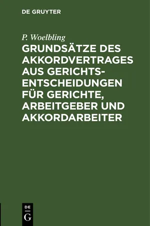 Grundsätze des Akkordvertrages aus Gerichts-Entscheidungen für Gerichte, Arbeitgeber und Akkordarbeiter