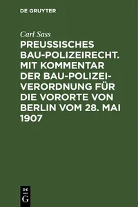 Preußisches Baupolizeirecht. Mit Kommentar der Baupolizeiverordnung für die Vororte von Berlin vom 28. Mai 1907_cover