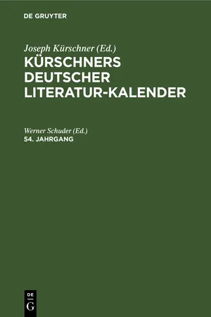 Kürschners Deutscher Literatur-Kalender auf das Jahr .... 54. Jahrgang