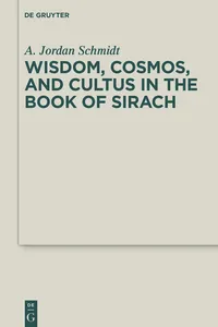 Wisdom, Cosmos, and Cultus in the Book of Sirach_cover