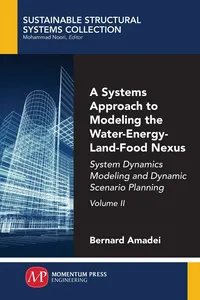 A Systems Approach to Modeling the Water-Energy-Land-Food Nexus, Volume II_cover