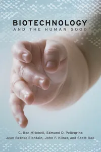 Biotechnology and the Human Good_cover