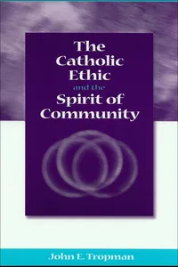 The Catholic Ethic and the Spirit of Community_cover