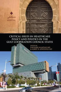 Critical Issues in Healthcare Policy and Politics in the Gulf Cooperation Council States_cover