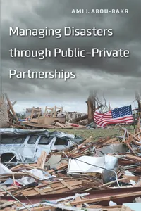 Managing Disasters through Public–Private Partnerships_cover