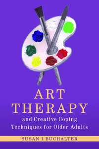 Art Therapy and Creative Coping Techniques for Older Adults_cover