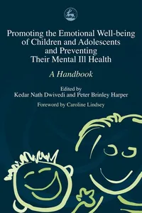 Promoting the Emotional Well Being of Children and Adolescents and Preventing Their Mental Ill Health_cover