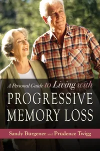 A Personal Guide to Living with Progressive Memory Loss_cover