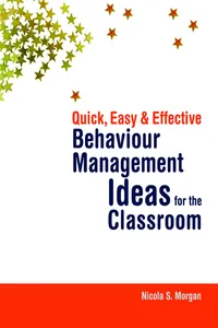 Quick, Easy and Effective Behaviour Management Ideas for the Classroom_cover