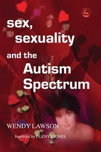 Sex, Sexuality and the Autism Spectrum_cover