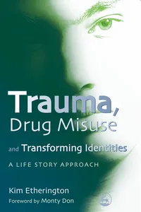 Trauma, Drug Misuse and Transforming Identities_cover