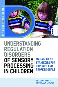 Understanding Regulation Disorders of Sensory Processing in Children_cover