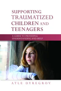Supporting Traumatized Children and Teenagers_cover