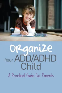 Organize Your ADD/ADHD Child_cover