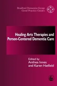 Healing Arts Therapies and Person-Centred Dementia Care_cover