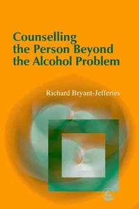 Counselling the Person Beyond the Alcohol Problem_cover