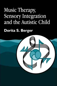Music Therapy, Sensory Integration and the Autistic Child_cover