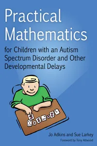 Practical Mathematics for Children with an Autism Spectrum Disorder and Other Developmental Delays_cover