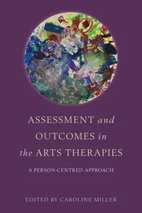 Assessment and Outcomes in the Arts Therapies_cover