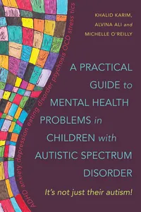 A Practical Guide to Mental Health Problems in Children with Autistic Spectrum Disorder_cover