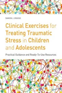 Clinical Exercises for Treating Traumatic Stress in Children and Adolescents_cover