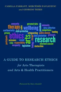 A Guide to Research Ethics for Arts Therapists and Arts & Health Practitioners_cover