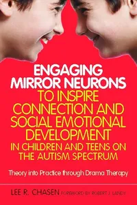 Engaging Mirror Neurons to Inspire Connection and Social Emotional Development in Children and Teens on the Autism Spectrum_cover