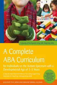 A Complete ABA Curriculum for Individuals on the Autism Spectrum with a Developmental Age of 3-5 Years_cover