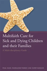 Multifaith Care for Sick and Dying Children and their Families_cover