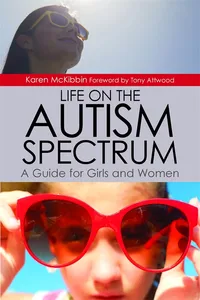 Life on the Autism Spectrum - A Guide for Girls and Women_cover