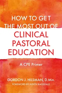 How to Get the Most Out of Clinical Pastoral Education_cover