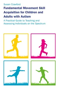 Fundamental Movement Skill Acquisition for Children and Adults with Autism_cover
