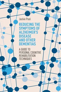 Reducing the Symptoms of Alzheimer's Disease and Other Dementias_cover