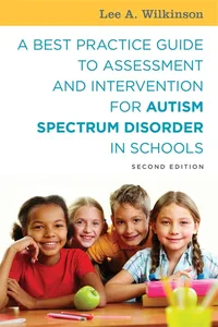 A Best Practice Guide to Assessment and Intervention for Autism Spectrum Disorder in Schools, Second Edition_cover