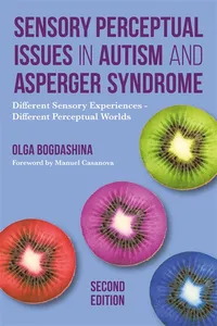 Sensory Perceptual Issues in Autism and Asperger Syndrome, Second Edition_cover