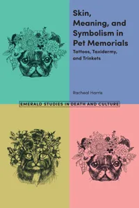 Skin, Meaning, and Symbolism in Pet Memorials_cover