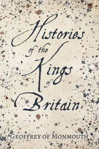 Histories of the Kings of Britain - Geoffrey of Monmouth_cover