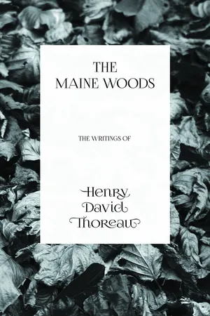 The Maine Woods - The Writings of Henry David Thoreau