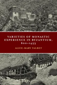 Varieties of Monastic Experience in Byzantium, 800-1453_cover